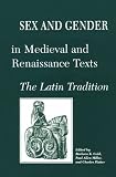 Sex And Gender In Medieval And Renaissance Texts : The  Latin Tradition