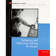 Designing and Delivering Training for Groups (Practical Trainer)