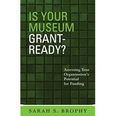 Is Your Museum Grant-Ready?: Assessing Your Organization's Potential for Funding (American Association for State and Local History)