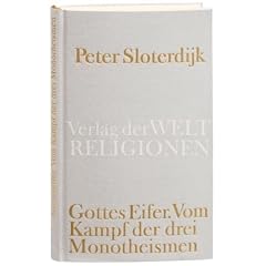 Gottes Eifer: Vom Kampf der drei Monotheismen