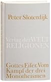 Gottes Eifer: Vom Kampf der drei Monotheismen