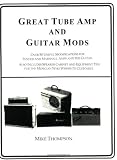 cover of Great Tube AMPS and Guitar Mods