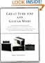 Great Tube AMPS and Guitar Mods