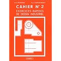 Exercices rapides de dessin industriel n�2 : m�canique cap, bep, bac pro
