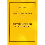 Miroir des Cinq Millenaires T2  le Triomphe de l'Imperatorpar Tyvaert Michel