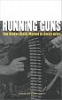 Running Guns: The Global Black Market in Small Arms