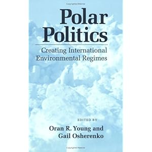 【クリックでお店のこの商品のページへ】Polar Politics： Creating International Environmental Regimes (Cornell Studies in Political Economy) [ペーパーバック]