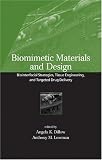 Biomimetic Materials And Design: Biointerfacial Strategies, Tissue Engineering And Targeted Drug Delivery (Manufacturing Engineering and Materials Processing)