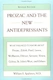 Prozac and the New Antidepressants (Revised Edition): What You Need Know abt Prozac Zoloft Paxil Luvox Wellbutrin Effexor Serzone Vest