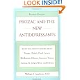 Prozac and the New Antidepressants (Revised Edition): What You Need Know abt Prozac Zoloft Paxil Luvox Wellbutrin Effexor Serzone Vest
