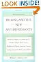 Prozac and the New Antidepressants (Revised Edition): What You Need Know abt Prozac Zoloft Paxil Luvox Wellbutrin Effexor Serzone Vest