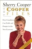 The Cooper Files: How Canadians Can Profit And Prosper In The New Economy