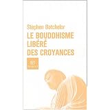 Le Bouddhisme lib�r� des croyancespar Stephen Batchelor