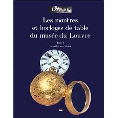 Les montres et horloges de table du mus�e du Louvre, tome 1