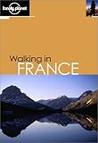 Walking in France (Lonely Planet Walking Guides)