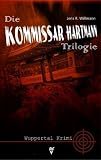 Die Kommissar Hartmann Trilogie: Wuppertal Krimi
