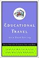 Educational Travel on a Shoestring: Frugal Family Fun and Learning Away from Home