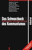 Das Schwarzbuch des Kommunismus: Unterdr�ckung, Verbrechen und Terror