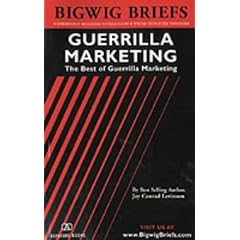 Guerrilla Marketing: The Best of Guerrilla Marketing (Bigwig Briefs)