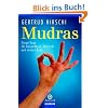 Mudras: FingerYoga f�r Gesundheit, Vitalit�t und innere Ruhe