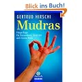 Mudras: FingerYoga f�r Gesundheit, Vitalit�t und innere Ruhe