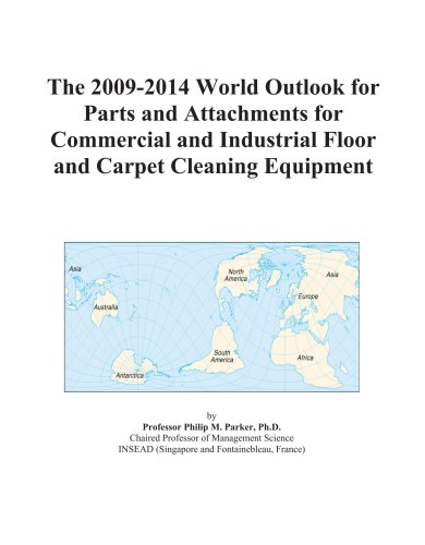 Carpet Cleaning equipment – The 2009-2014 World Outlook for Parts and Attachments for Commercial and Industrial Floor and Carpet Cleaning Equipment