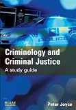 Criminology and Criminal Justice: A Study Guide
