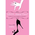 Shoo, Jimmy Choo!: The Modern Girl's Guide to Spending Less and Saving More by Catey Hill