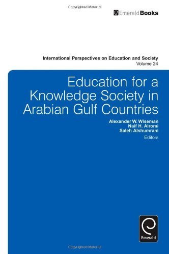 Education for a Knowledge Society in Arabian Gulf Countries (International Perspectives on Education and Society) by Alexander W. Wiseman (2014) Hardcover