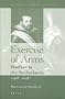 Exercise of Arms: Warfare in the Netherlands, 1568-1648 (History of Warfare, V. 1)