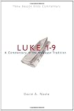 NBBC, Luke 1-9: A Commentary in the Wesleyan Tradition (New Beacon Bible Commentary)