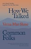 How We Talked and Common Folks
