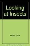 Looking at insects