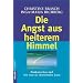 Die Angst aus heiterem Himmel: Panikattacken und wie man sie �berwinden kann