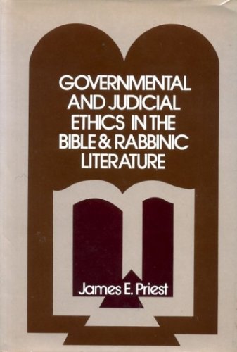 Governmental and Judicial Ethics in the Bible and Rabbinic Literature
