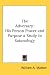 The Adversary: His Person Power and Purpose a Study in Satanology