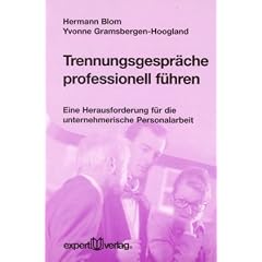Trennungsgespr�che professionell f�hren: Eine Herausforderung f�r die unternehmerische Personalarbeit