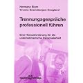 Trennungsgespr�che professionell f�hren: Eine Herausforderung f�r die unternehmerische Personalarbeit