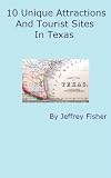 10 Unique Attractions and Tourist Sites in Texas
