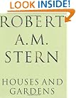 Robert A. M. Stern: Houses and Gardens