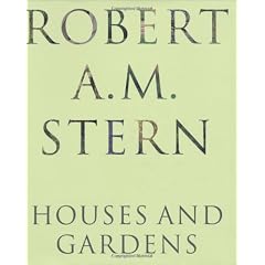 Robert A. M. Stern: Houses and Gardens