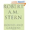 Robert A. M. Stern: Houses and Gardens