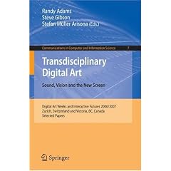 Transdisciplinary Digital Art: Sound, Vision and the New Screen