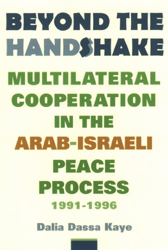 Beyond the Handshake: Multilateral Cooperation in the Arab-Israeli Peace Process, 1991-1996