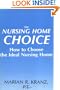 The Nursing Home Choice: How to Choose the Ideal Nursing Home