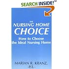 The Nursing Home Choice: How to Choose the Ideal Nursing Home by Marian Kranz