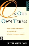On Our Own Terms: Race, Class, and Gender in the Lives of African-American Women