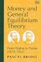Money and General Equilibrium Theory: From Walras to Pareto, 1870-1923
