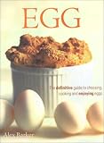 Search : The Egg: The Definitive Guide to Choosing, Cooking and Enjoying Eggs