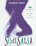 Soul Salsa: 17 Surprising Steps for Godly Living in the 21st Century